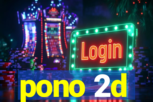 pono 2d